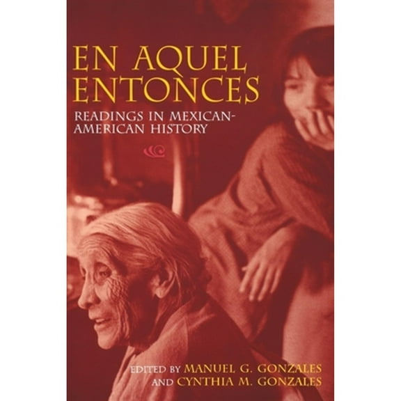 Pre-Owned En Aquel Entonces: Readings in Mexican-American History