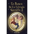 thumbnail image 1 of En Busca de la Entrada Secreta En Busca de la Entrada Secreta 2: Segunda parte del divertido libro de misterio y aventuras (Libro 2), Book 2, (Hardcover), 1 of 1