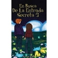 thumbnail image 1 of En Busca de la Entrada Secreta En Busca de la Entrada Secreta 3: El desenlace de la divertida aventura de misterio (Libro 3)., Book 3, (Hardcover), 1 of 1