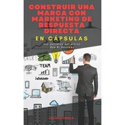 En C psulas Construir una marca con marketing de respuesta directa, En C psulas los secretos del m tico Dan S. Kennedy Paperback