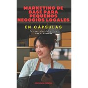 En C psulas Marketing de base para peque os negocios locales En C psulas los secretos del m tico Dan S. Kennedy Paperback