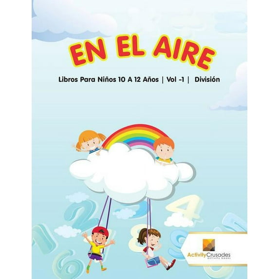 En El Aire: Libros Para Niños 10 A 12 Años Vol -1 División, (Paperback)