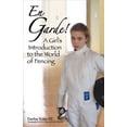 thumbnail image 1 of Pre-Owned En Garde!: A Girl's Introduction to the World of Fencing (Paperback) 1930546890 9781930546899, 1 of 1