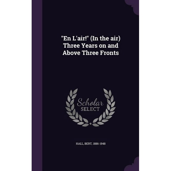 "En L'air!" (In the air) Three Years on and Above Three Fronts (Hardcover)