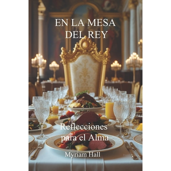 En La Mesa del Rey: Reflecciones para el alma, (Paperback)