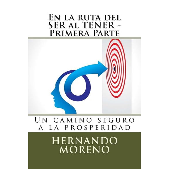 Primera Parte: En la ruta del SER al TENER - Primera Parte (Paperback)