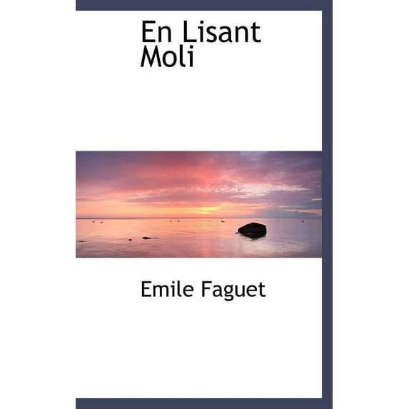 En Lisant Moliaure : L'Homme Et Son Temps, L'Accrivain Et Son A'Uvre (Hardcover)