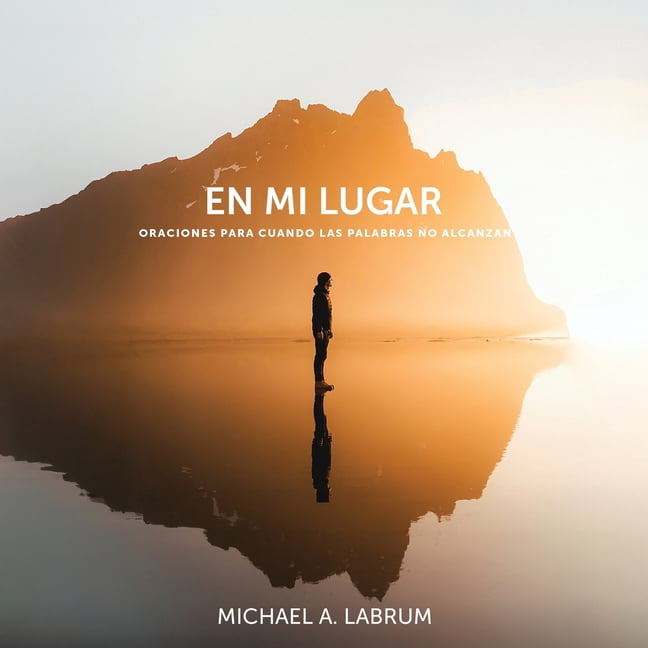 En Mi Lugar: Oraciones para cuando las palabras no alcanzan, (Paperback)