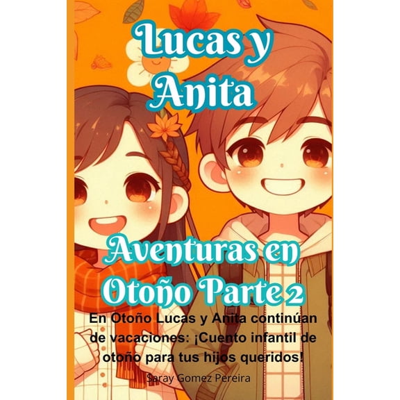 En Otoo Lucas y Anita continan de vacaciones: Cuento infantil de otoo para tus hijos queridos!: Para tus preciosos n, (Paperback)