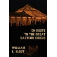 thumbnail image 1 of En Route to the Great Eastern Circus and Other Essays on Circus History, (Paperback), 1 of 1