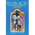 thumbnail image 1 of Pre-Owned En Un Acto: Diez Piezas Hispanoamericanas (Spanish and English Edition) (Paperback) 0838418651 9780838418659, 1 of 1