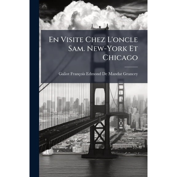 En Visite Chez L'oncle Sam. New-York Et Chicago (Paperback)