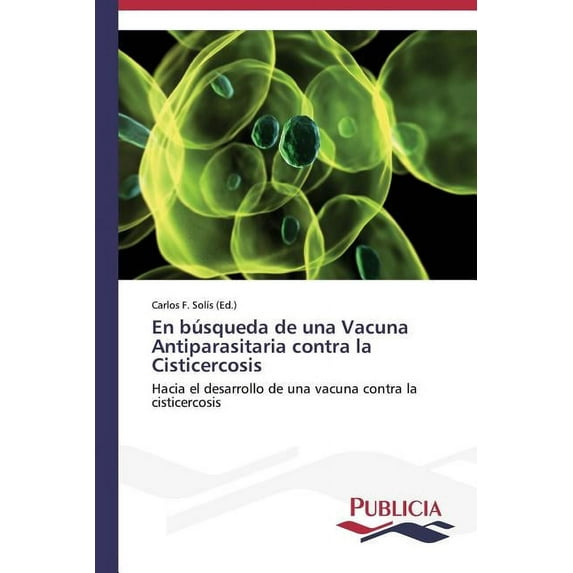 En búsqueda de una Vacuna Antiparasitaria contra la Cisticercosis (Paperback)