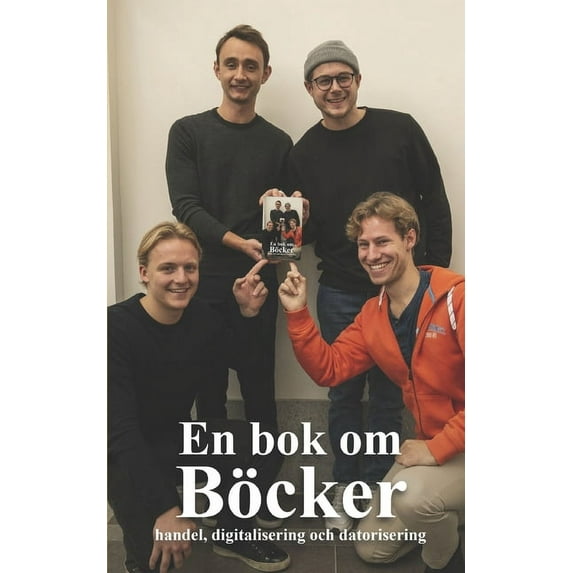 En bok om Böcker: handel, digitalisering och datorisering, (Paperback)