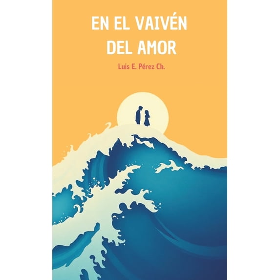 En el vaivén del amor: En el vaivén del amor, (Paperback)