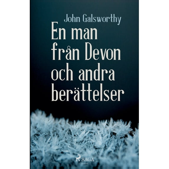 En man frn Devon och andra berttelser Swedish Edition Paperback 8726041537 9788726041538 John Galsworthy