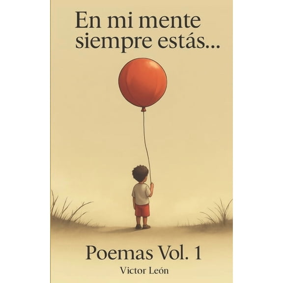 En mi mente siempre ests...: Poemas Vol. 1, (Paperback)