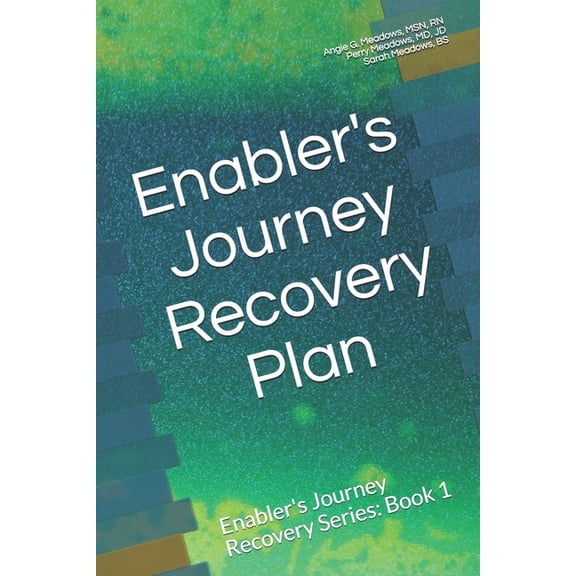 Enabler's Journey Recovery Enabler's Journey Recovery Plan: Enabler's Journey Recovery Series: Book 1, Book 1, (Paperback)