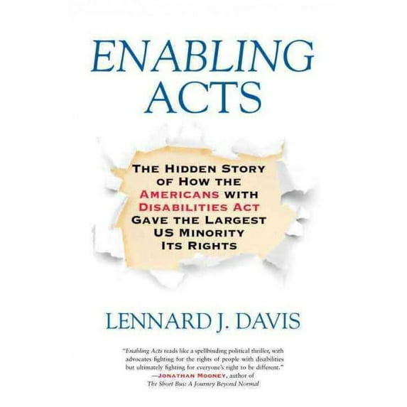 Enabling Acts : The Hidden Story of How the Americans with Disabilities Act Gave the Largest US Minority Its Rights (Paperback)