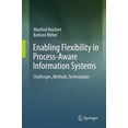 thumbnail image 1 of Enabling Flexibility in Process-Aware Information Systems: Challenges, Methods, Technologies, (Paperback), 1 of 1