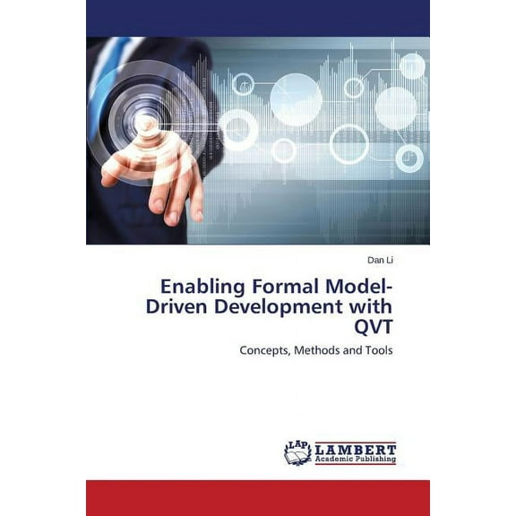 Enabling Formal Model-Driven Development with QVT (Paperback)