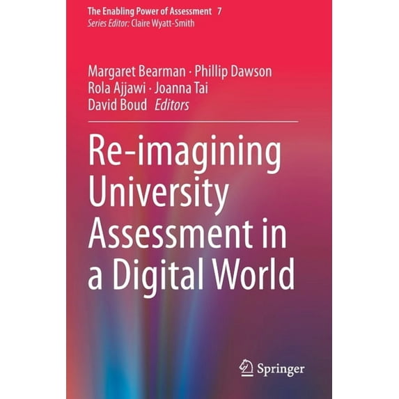 Enabling Power of Assessment Re-Imagining University Assessment in a Digital World, Book 7, (Paperback)
