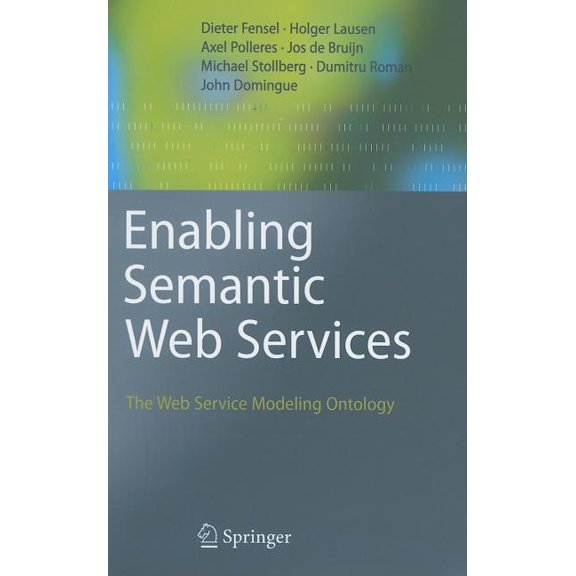 Enabling Semantic Web Services: The Web Service Modeling Ontology, (Hardcover)