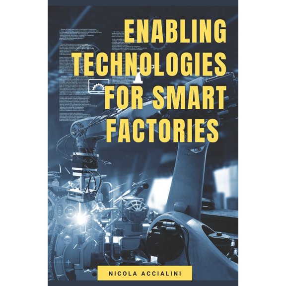 Enabling Technologies for Smart Factories (Paperback) by Nicola Accialini