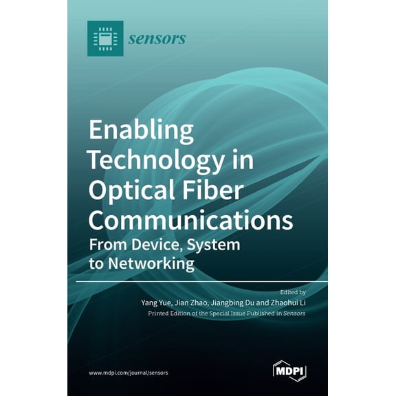 Enabling Technology in Optical Fiber Communications: From Device, System to Networking, (Hardcover)