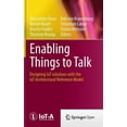 thumbnail image 1 of Enabling Things to Talk: Designing Iot Solutions with the Iot Architectural Reference Model, (Hardcover), 1 of 1