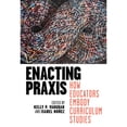 thumbnail image 1 of Pre-Owned Enacting PRAXIS: How Educators Embody Curriculum Studies (Hardcover), 1 of 1