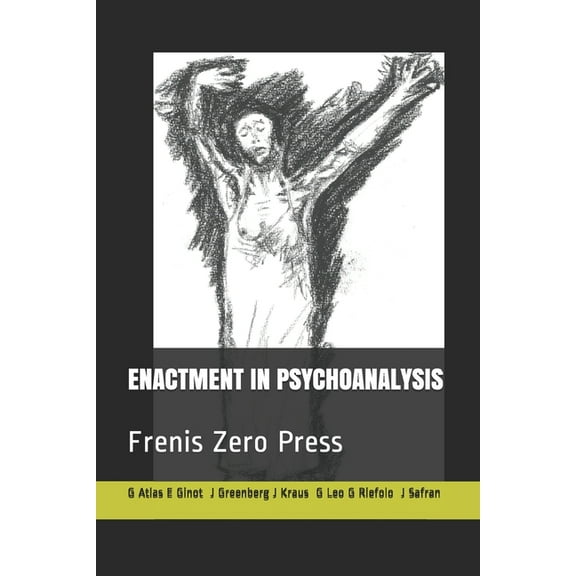 Enactment in Psychoanalysis: Frenis Zero Press (Paperback)