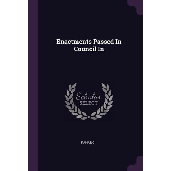 Enactments Passed In Council In (Paperback)