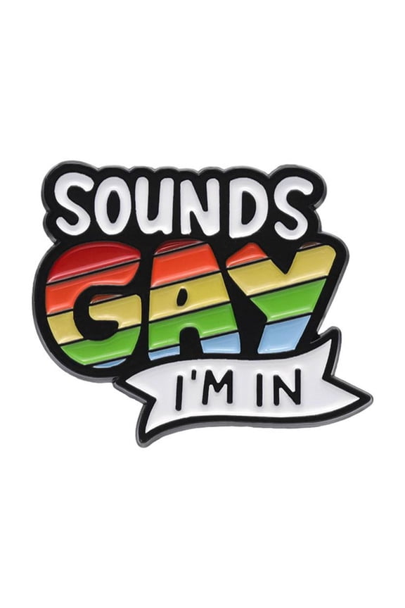Enamel Pin, Sounds Gay Im In Rainbow Pride Brooch, Alloy Flag Badge for Clothes Bags