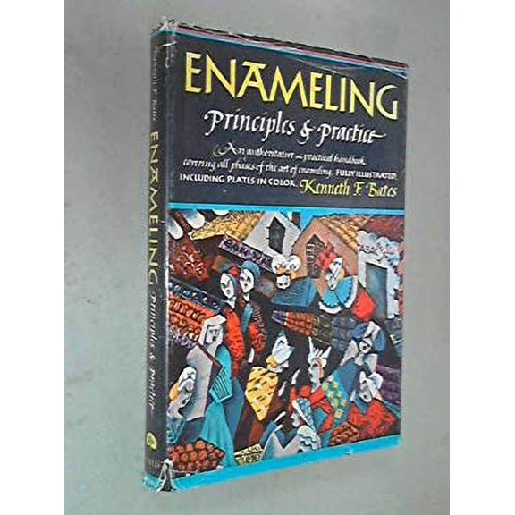 Pre-Owned Enameling Principles and Practice (Hardcover) 0308100913 9780308100916