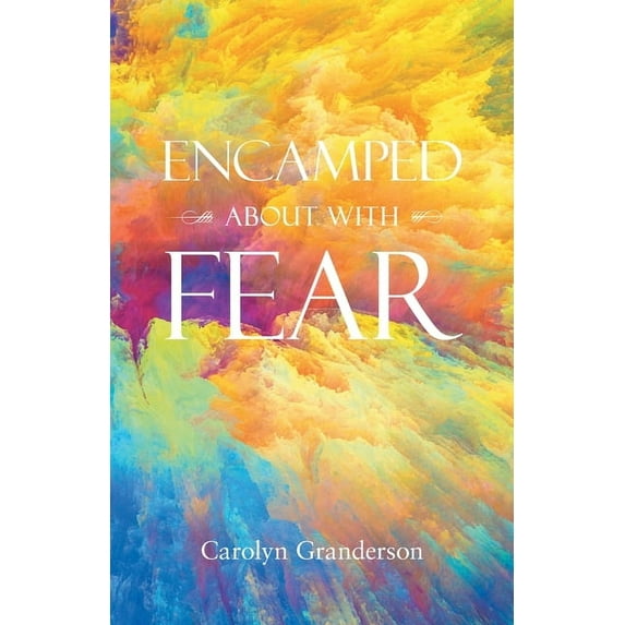 Encamped About With Fear