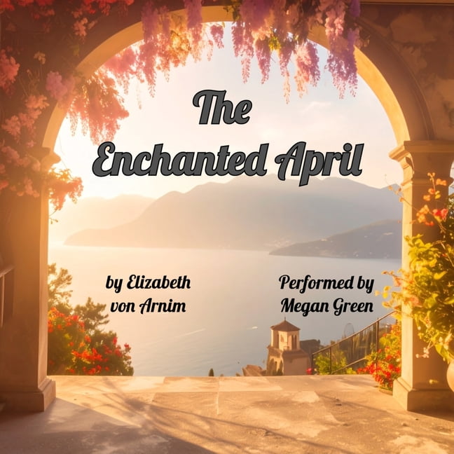The Enchanted April, (Audiobook)