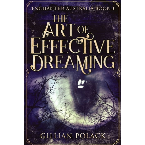 Enchanted Australia The Art Of Effective Dreaming, Book 3, (Paperback)