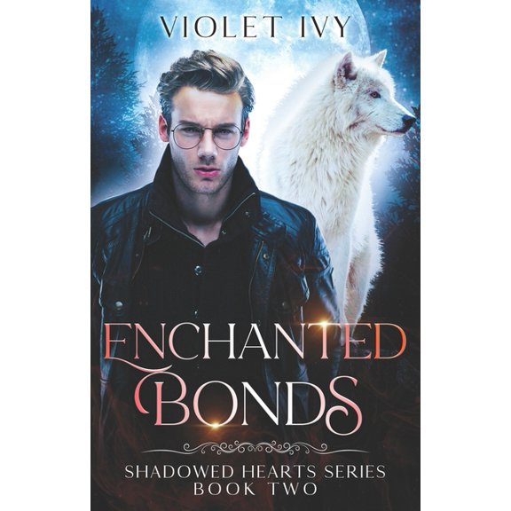 Shadowed Hearts Enchanted Bonds: A Newfound Family Quest: Shadowed Hearts Series Book Two, Book 2, (Paperback)