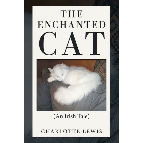 Enchanted Cat : An Irish Tale