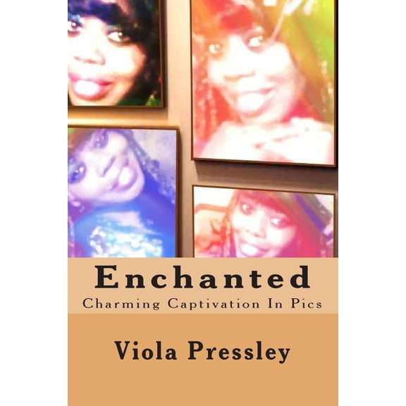 Enchanted: Charming Captivation In Pics (Paperback)