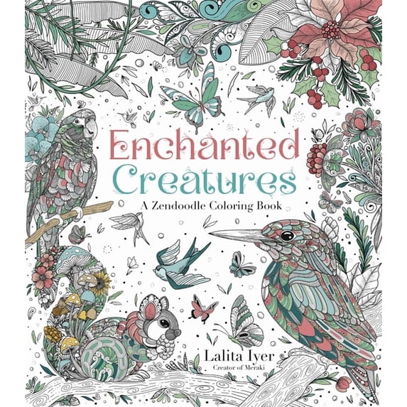 Enchanted Creatures: A Zendoodle Coloring Book, (Paperback)
