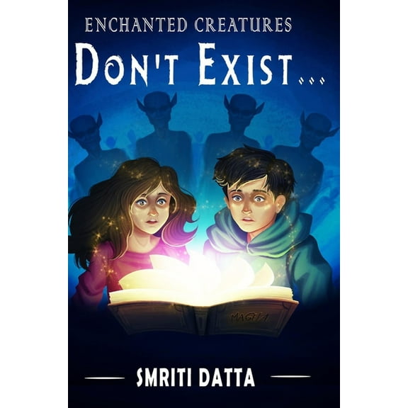 Enchanted Creatures Don't Exist..., (Paperback)