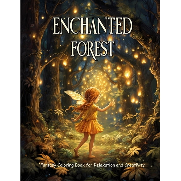 Enchanted Forest: Fantasy Coloring Book for Adults and Teens for Relaxation and Creativity, (Paperback)