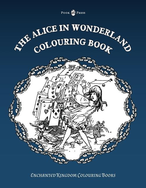 Enchanted Kingdom Colouring Books The Alice in Wonderland Colouring Book, Book 1, (Paperback)