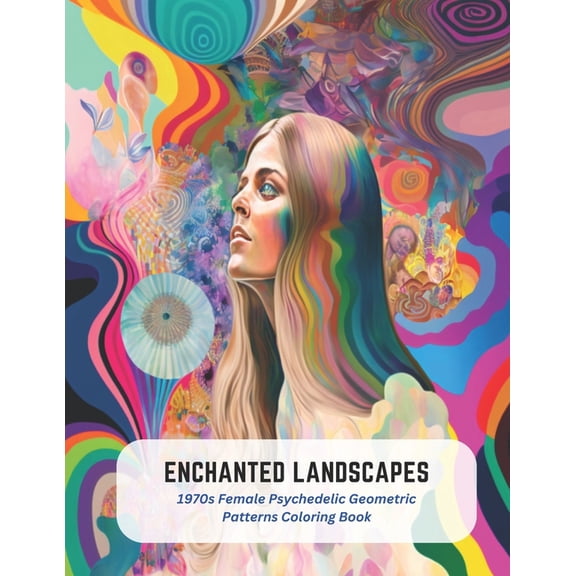 Enchanted Landscapes: 1970s Female Psychedelic Geometric Patterns Coloring Book (Paperback)