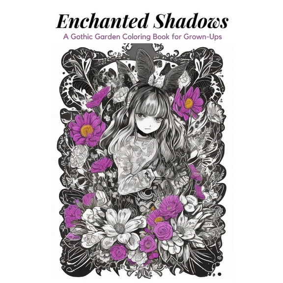 Enchanted Shadows : A Gothic Garden Coloring Book for Grown-Ups (Paperback)