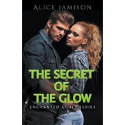 Enchanted Souls Series The Secret Of The Glow Book 3, Paperback