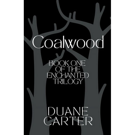 Enchanted Trilogy Coalwood, Book 1, (Paperback)