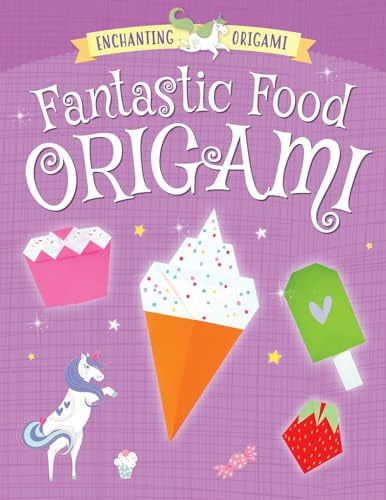 Pre-Owned Fantastic Food Origami (Enchanting Origami) Hardcover